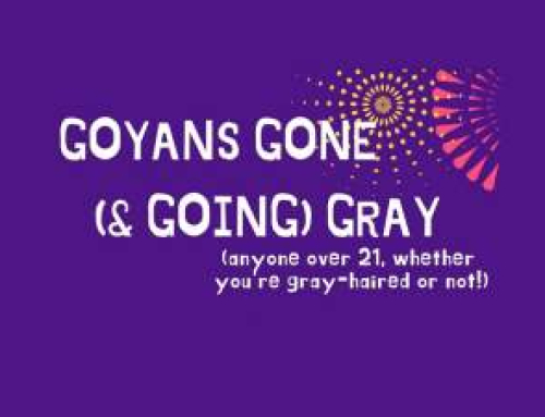 Goyans Gone Gray